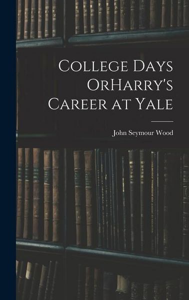 Produktbild: College Days OrHarry's Career at Yale