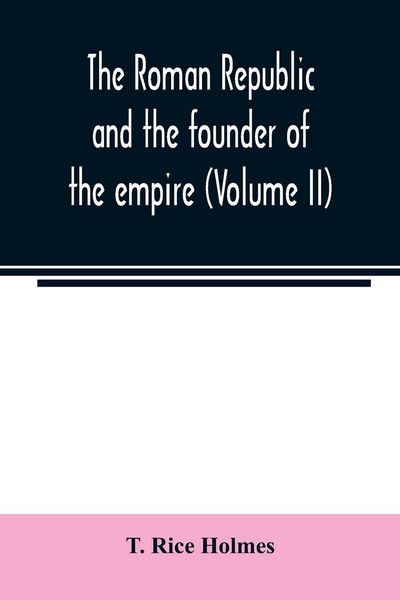 Produktbild: The Roman republic and the founder of the empire (Volume II)