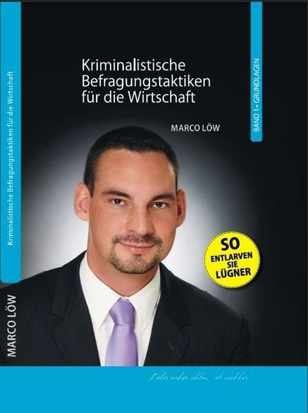 Produktbild: Kriminalistische Befragungstaktiken f&uuml;r die Wirtschaft: Band 1 Grundlagen