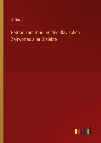 Produktbild: Beitrag zum Studium des Slavischen Zeitwortes aller Dialekte