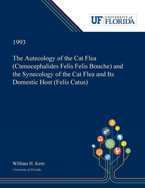 Produktbild: The Autecology of the Cat Flea (Ctenocephalides Felis Felis Bouche) and the Synecology of the Cat Flea and Its Domestic Host (Felis Catus)