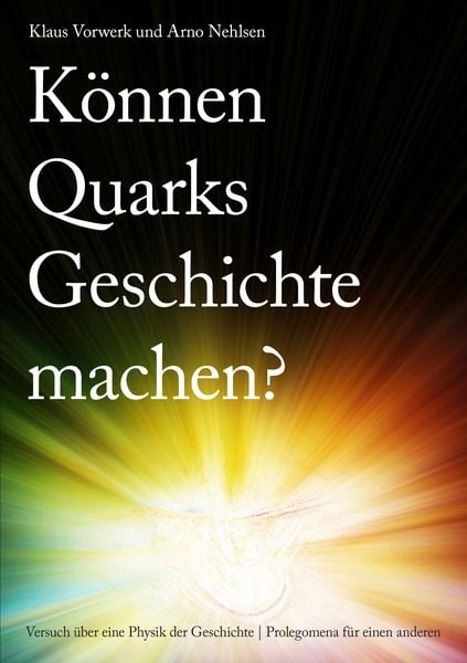 Produktbild: K&ouml;nnen Quarks Geschichte machen?