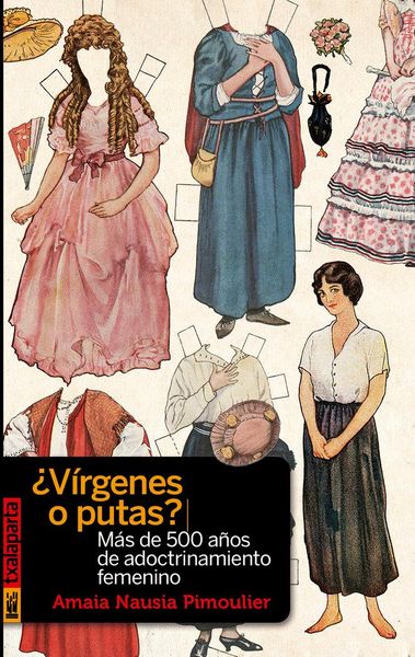 Produktbild: &iquest;V&iacute;rgenes o putas? : m&aacute;s de 500 a&ntilde;os de adoctrinamiento femenino