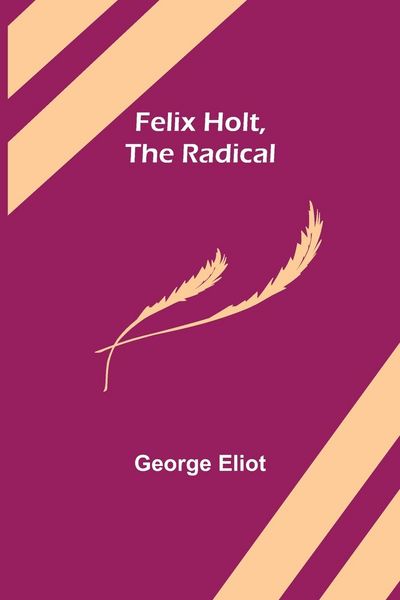 Produktbild: Felix Holt, The Radical