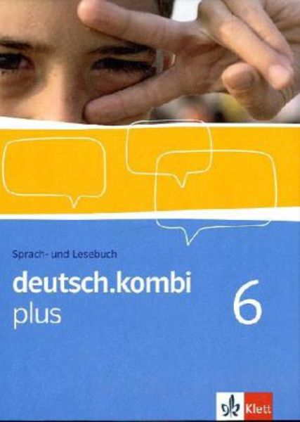 Deutsch.kombi PLUS 6. Allgemeine Ausgabe für differenzierende Schulen. Schülerbuch 10. Klasse