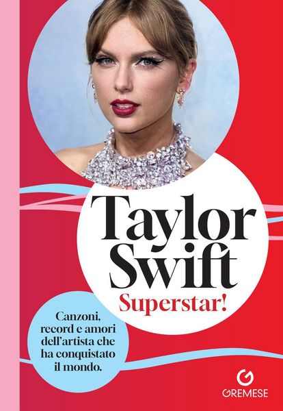 Produktbild: Taylor Swift. Superstar! Canzoni, record e amori dell'artista che ha conquistato il mondo
