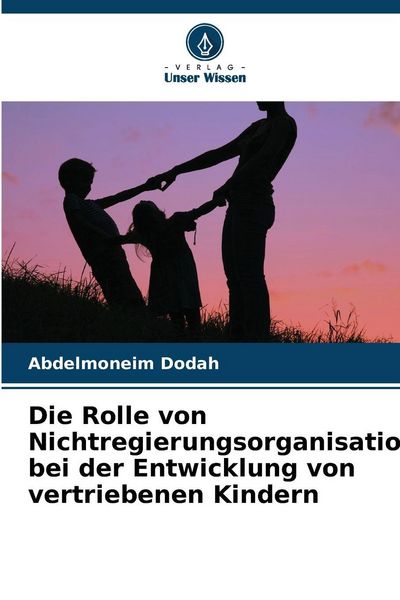 Produktbild: Die Rolle von Nichtregierungsorganisationen bei der Entwicklung von vertriebenen Kindern