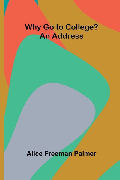 Produktbild: Why Go to College? An Address