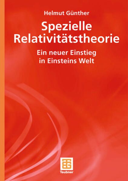 Spezielle Relativitätstheorie, Taschenbuch von Helmut Günther, Vieweg & Teubner, 978-3-8351-0170-8
