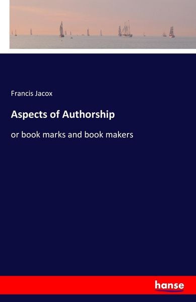 Aspects of Authorship, Taschenbuch von Francis Jacox, Hansebooks, 9783741191497