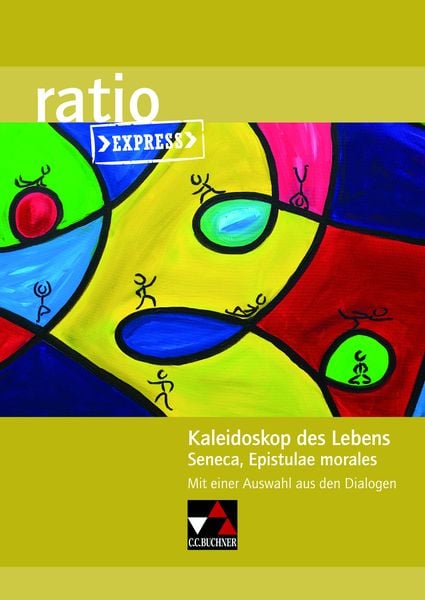 Kaleidoskop des Lebens. Seneca, Epistulae morales