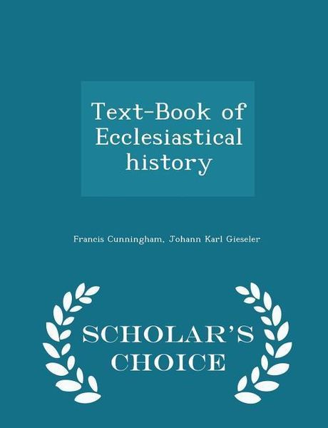 Produktbild: Text-Book of Ecclesiastical History - Scholar's Choice Edition