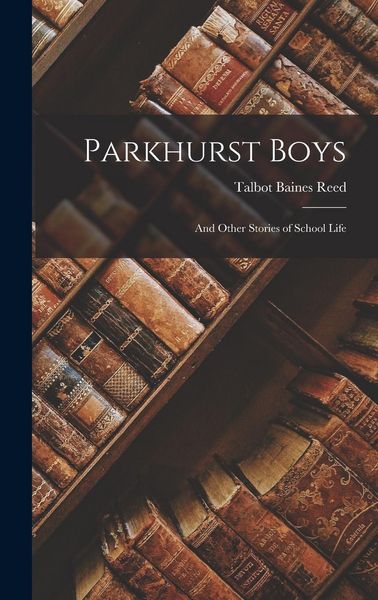 Produktbild: Parkhurst Boys: And Other Stories of School Life