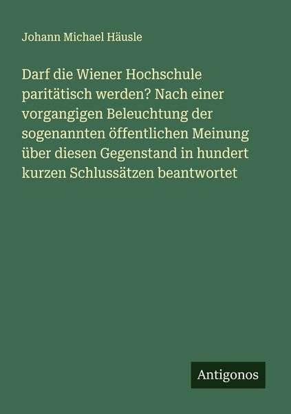 Produktbild: Darf die Wiener Hochschule parit&auml;tisch werden? Nach einer vorgangigen Beleuchtung der sogenannten &ouml;ffentlichen Meinung &uuml;ber diesen Gegenstand in hunde
