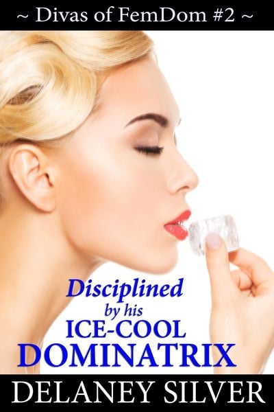 Produktbild: Disciplined by His Ice-Cool Dominatrix (Divas of FemDom)