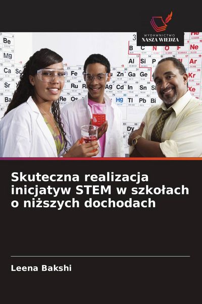 Produktbild: Skuteczna realizacja inicjatyw STEM w szko&iquest;ach o ni&iquest;szych dochodach