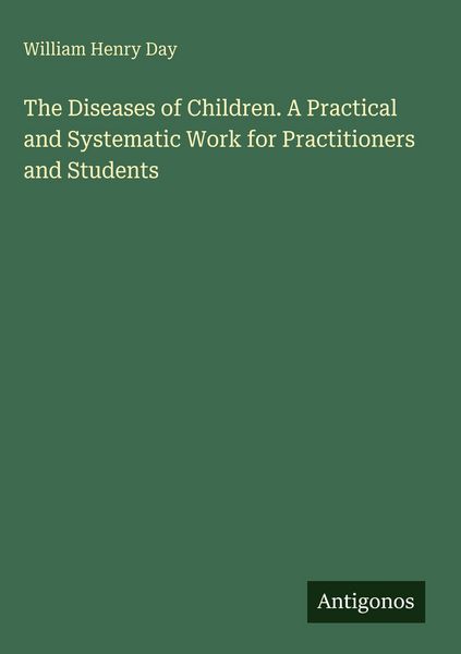 Produktbild: The Diseases of Children. A Practical and Systematic Work for Practitioners and Students