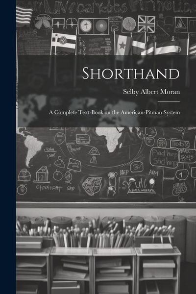 Produktbild: Shorthand; a Complete Text-book on the American-Pitman System