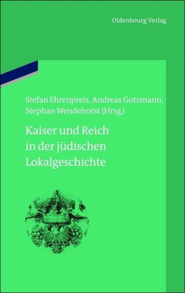 Produktbild: Kaiser und Reich in der j&uuml;dischen Lokalgeschichte