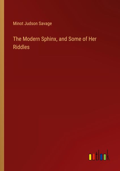 Produktbild: The Modern Sphinx, and Some of Her Riddles