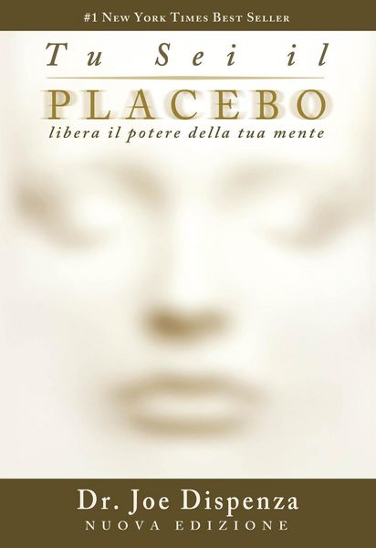 Produktbild: Tu sei il placebo. Libera il potere della tua mente