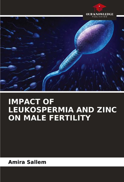 Produktbild: Impact Of Leukospermia and Zinc On Male Fertility
