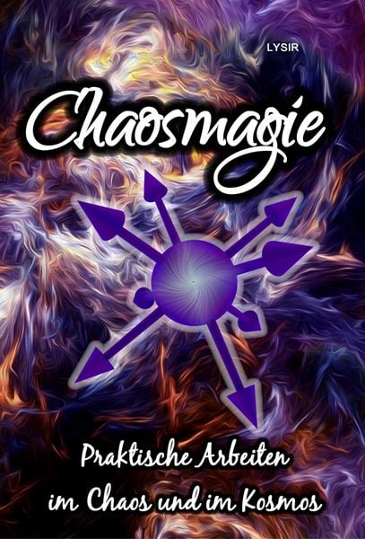 Produktbild: CHAOSMAGIE - Praktische Arbeiten im Chaos und im Kosmos