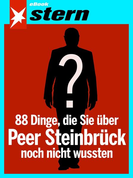 Produktbild: 88 Dinge, die Sie &uuml;ber Peer Steinbr&uuml;ck noch nicht wussten (stern eBook Single)