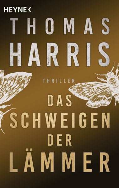 Das Schweigen der Lämmer, Taschenbuch von Thomas Harris, Heyne
