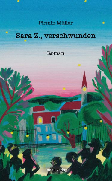 Sara Z., verschwunden, Taschenbuch von Pirmin Müller, boox-verlag, 9783906037622