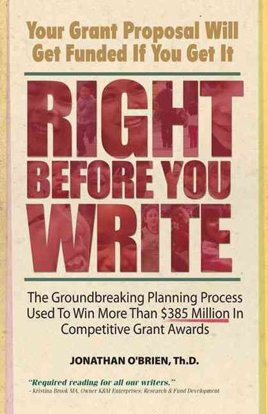 Produktbild: Right Before You Write: The Groundbreaking Planning Process Used to Win More Than $385 Million in Competitive Grant Awards