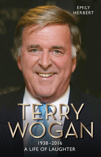 Produktbild: Sir Terry Wogan - A Life in Laughter 1938-2016