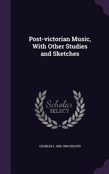 Produktbild: Post-victorian Music, With Other Studies and Sketches