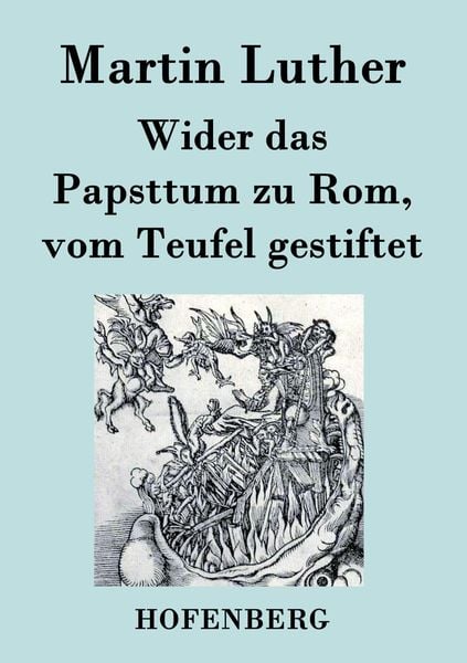 Produktbild: Wider das Papsttum zu Rom, vom Teufel gestiftet