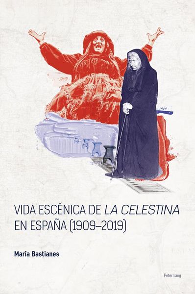 Produktbild: Vida esc&eacute;nica de &laquo;La Celestina&raquo; en Espa&ntilde;a (1909-2019)