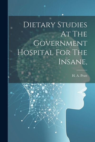 Produktbild: Dietary Studies At The Government Hospital For The Insane,