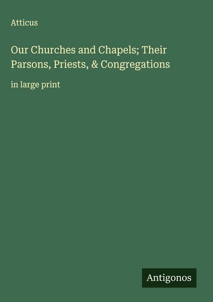 Produktbild: Our Churches and Chapels; Their Parsons, Priests, & Congregations