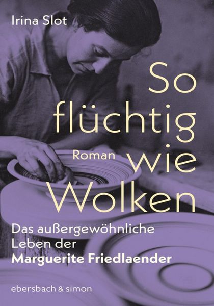 Produktbild: So fl&uuml;chtig wie Wolken. Das au&szlig;ergew&ouml;hnliche Leben der Marguerite Friedlaender