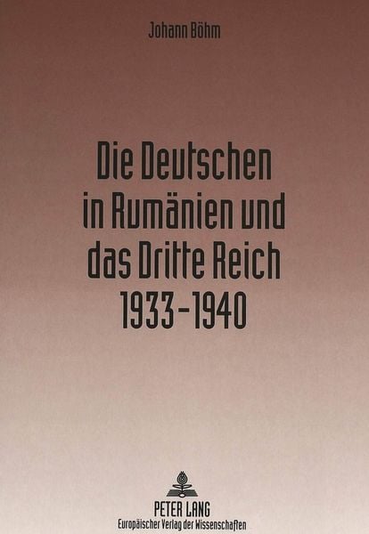 Produktbild: Die Deutschen in Rum&auml;nien und das Dritte Reich 1933-1940