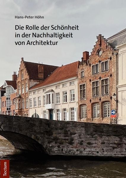 Produktbild: Die Rolle der Sch&ouml;nheit in der Nachhaltigkeit der Architektur