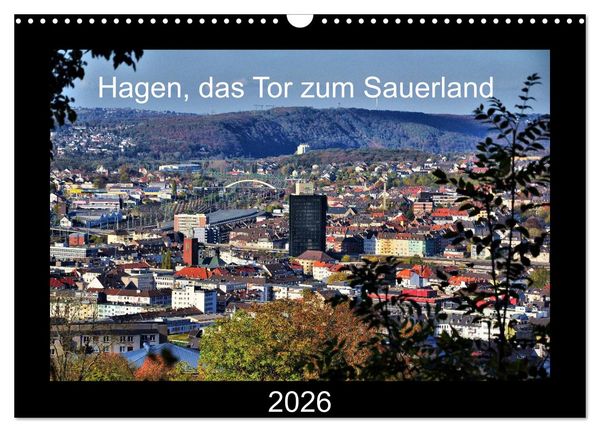 Hagen, das Tor zum Sauerland (Wandkalender 2026 DIN A3 quer), CALVENDO Monatskalender