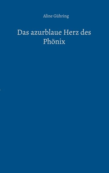 Produktbild: Das azurblaue Herz des Ph&ouml;nix
