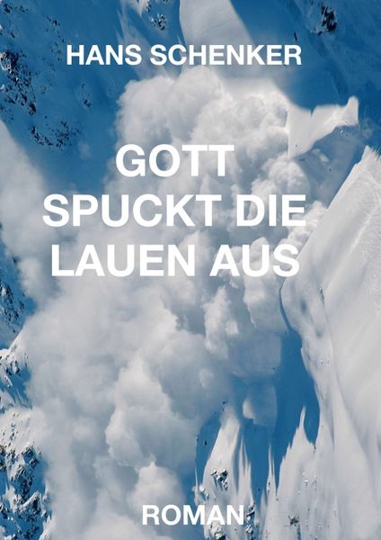 Gott Spuckt die Lauen Aus, Taschenbuch von Hans Schenker, Tredition, 9783743986046