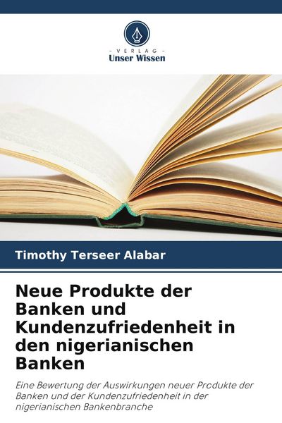 Produktbild: Neue Produkte der Banken und Kundenzufriedenheit in den nigerianischen Banken