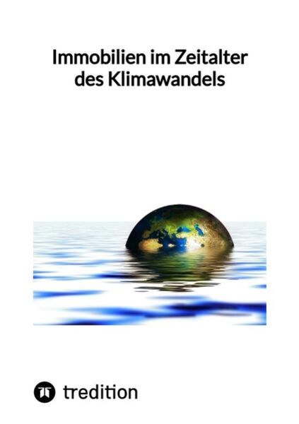 Immobilien im Zeitalter des Klimawandels, Taschenbuch von Moritz, Tredition, 9783347849907