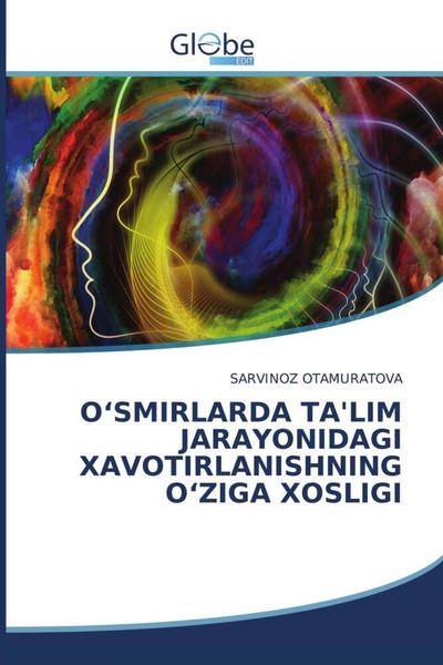 Produktbild: O&iquest;smirlarda Ta'lim Jarayonidagi Xavotirlanishning O&iquest;ziga Xosligi