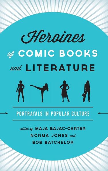 Produktbild: Heroines of Comic Books and Literature