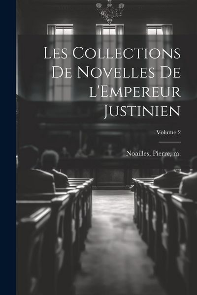 Produktbild: Les collections de Novelles de l'Empereur Justinien; Volume 2
