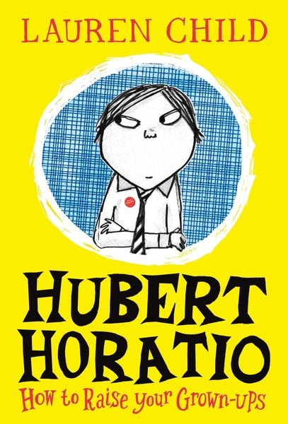 Produktbild: Hubert Horatio: How to Raise Your Grown-Ups