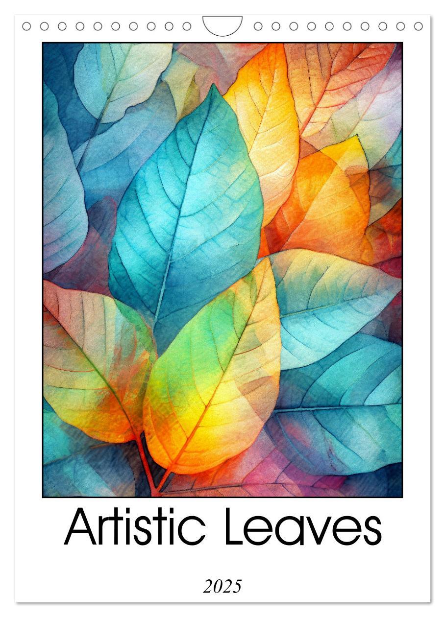 'Artistic Leaves (Wall Calendar 2025 DIN A4 portrait), CALVENDO 12